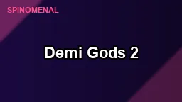 Demi Gods 2